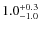 $ 1.0 _{\rm - 1.0 }^{+ 0.3 }$