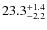 $ 23.3 _{\rm - 2.2 }^{+ 1.4 }$