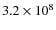 $3.2\times 10^8$
