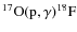 $^{17}{\rm O}({\rm p},\gamma)^{18}{\rm
F}$