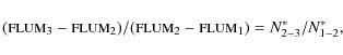 \begin{displaymath}(\mbox{\sc flum}_3 -\mbox{\sc flum}_2) /(\mbox{\sc flum}_2 - \mbox{\sc flum}_1) = {N}^*_{2-3} / {N}^*_{1-2},\end{displaymath}