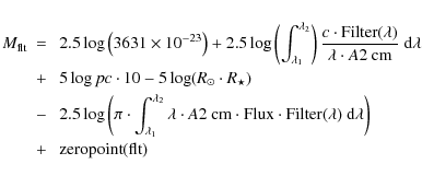\begin{eqnarray*}M_{\rm flt} &=&~ 2.5 \log\left(3631\times10^{-23}\right)
+2.5 ...
...bda )~{\rm d}\lambda \right)
\\
&+&~ {\rm zeropoint}({\rm flt})
\end{eqnarray*}