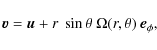\begin{displaymath}\vec v = \vec u + r~ \sin \theta ~ \Omega(r,\theta) ~ \vec e_\phi ,
\end{displaymath}