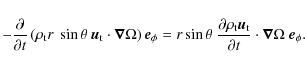\begin{displaymath}
-\frac {\partial } {\partial t} \left( \rho_{\rm t} r ~ \sin...
...{\rm t} } {\partial t} \cdot \vec \nabla \Omega~ \vec e_\phi .
\end{displaymath}