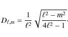 \begin{displaymath}D_{\ell,m}=\frac{1}{\ell^2}\sqrt{\frac{\ell^2-m^2}{4\ell^2-1}}\cdot
\end{displaymath}