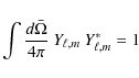 \begin{displaymath}
\int \frac{d\bar\Omega}{ 4 \pi} ~ Y_{\ell,m} ~Y^*_{\ell,m} = 1
\end{displaymath}