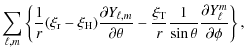 $\displaystyle \displaystyle\sum_{\ell,m}\left\{ \frac{1}{r} (\xi_{\rm r} - \xi_...
...}{r} \frac{1}{\sin \theta} \frac {\partial Y_\ell^m } {\partial \phi} \right\},$