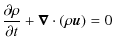 $\displaystyle \frac {\partial \rho } {\partial t} + \vec \nabla \cdot (\rho \vec u) = 0$