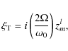 \begin{displaymath}\xi_{\rm T}=i \left(\frac{2\Omega}{\omega_0}\right) z_{m}^{l} ,
%
\end{displaymath}