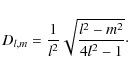 \begin{displaymath}D_{l,m}=\frac{1}{l^2}\sqrt{\frac{l^2-m^2}{4l^2-1}}\cdot
\end{displaymath}