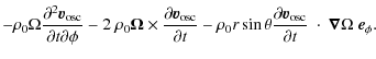 $\displaystyle - \rho_0 \Omega \frac{\partial^2 \vec v_{\rm osc}}{\partial t \pa...
...l \vec v_{\rm osc} } {\partial t} ~ \cdot ~ \vec \nabla \Omega \; \vec e_\phi .$