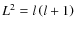 $L^2=l\left(l+1\right)$