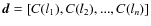 $\vec{d}=\left[C(l_1), C(l_2), ...,
C(l_n)\right]$