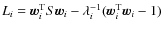 $L_i=\vec{w}_i^{\rm T}S\vec{w}_i - \lambda_i^{-1}
(\vec{w}^{\rm T}_i\vec{w}_i-1)$
