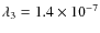 $\lambda_3=1.4\times 10^{-7}$