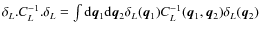 $\delta_L . C_L^{-1} . \delta_L = \int {\rm d}\vec{q}_1{\rm d}\vec{q}_2
\delta_L(\vec{q}_1)C_L^{-1}(\vec{q}_1,\vec{q}_2)\delta_L(\vec{q}_2)$