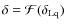$\delta={\cal F}(\delta_{\rm Lq})$
