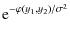 $\displaystyle {\rm e}^{-\varphi(y_1,y_2)/\sigma^2}$