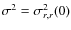 $\sigma^2=\sigma^2_{r,r}(0)$