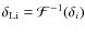 $\delta_{\rm Li}={\cal F}^{-1}(\delta_i)$