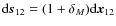 ${\rm d}\vec{s}_{12}=(1+\delta_M){\rm d}\vec{x}_{12}$