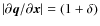$\vert\partial\vec{q}/\partial\vec{x}\vert=(1+\delta)$
