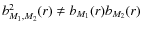 $b^2_{M_1,M_2}(r) \neq b_{M_1}(r) b_{M_2}(r)$