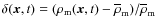 $\delta(\vec{x},t)=(\rho_{\rm m}(\vec{x},t)-\overline{\rho}_{\rm m})/\overline{\rho}_{\rm m}$