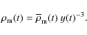 \begin{displaymath}\rho_{\rm m}(t) = \overline{\rho}_{\rm m}(t) ~ y(t)^{-3} .
\end{displaymath}