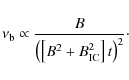 \begin{displaymath}\nu_{{\rm b}} \propto \frac{B}{\left(\left[B^2 + B_{{\rm IC}}^2\right]t\right)^2}\cdot
\end{displaymath}