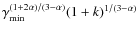 $\gamma_{{\rm min}}^{(1+2\alpha)/(3-\alpha)} (1+k)^{1/(3-\alpha)}$