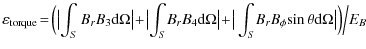 $\displaystyle \varepsilon_{\rm torque}\!=\!\Big(\big\vert\!\int_{S}B_{r}B_{3}{\...
...g\vert\int_{S}\!B_{r}B_{\phi}\!\sin\theta {\rm d}\Omega\big\vert\Big)\Big/E_{B}$