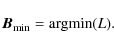 \begin{displaymath}{\vec{B}}_{\min}={\rm argmin}(L).
\end{displaymath}