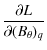 $\displaystyle %
\frac{\partial L}{\partial(B_{\theta})_{q}}$