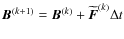 ${\vec{B}}^{(k+1)} = {\vec{B}}^{(k)} + {\widetilde{\vec{F}}}^{(k)}\Delta t$