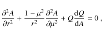 \begin{displaymath}\frac{\partial ^{2} A}{\partial r^{2} }+\frac{1-\mu^{2}}{r^{2...
... ^{2} A}{\partial \mu^{2} } + Q\frac{{\rm d}Q}{{\rm d}A}=0 ~,
\end{displaymath}