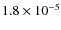 $1.8\times 10^{-5}$