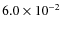 $6.0\times 10^{-2}$
