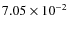 $7.05 \times 10^{-2}$