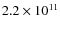 $2.2 \times 10^{11}$