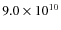 $9.0 \times 10^{10}$