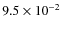 $9.5 \times 10^{-2}$