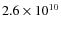 $2.6 \times 10^{10}$