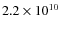 $2.2 \times 10^{10}$