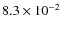 $8.3 \times 10^{-2}$