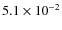 $5.1\times 10^{-2}$