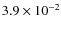 $3.9 \times 10^{-2}$