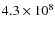 $4.3\times 10^{8}$