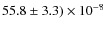 $55.8 \pm 3.3) \times 10^{-8}$
