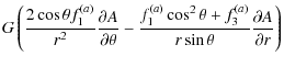 $\displaystyle G\left(\frac{2\cos\theta f_{1}^{(a)}}{r^2}\frac{\partial A}{\part...
...a)}\cos^{2}\theta+f_{3}^{(a)}}{r\sin\theta}\frac{\partial A}{\partial r}\right)$